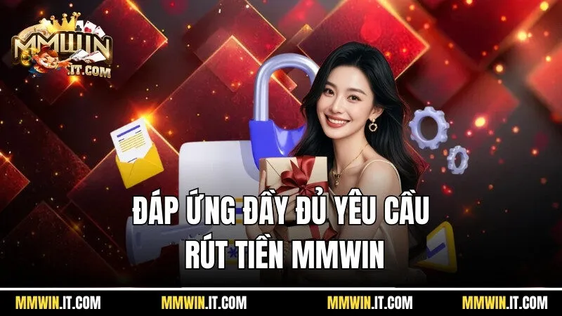 Cần đáp ứng đầy đủ yêu cầu mới có thể rút tiền Mmwin
