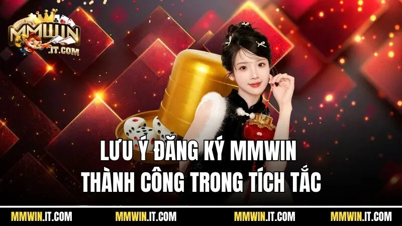 Lưu ý cần thiết để đăng ký Mmwin thành công trong tích tắc